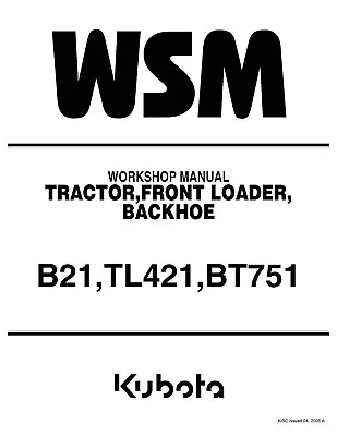 TRACTOR FRONT LOADER BACKHOE Technical Workshop Manual B21 TL421 KUBOTA • $39