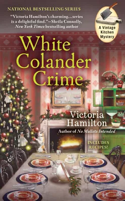 White Colander Crime (Vintage Kitchen Mysteries) By Hamilton Victoria • $23.10