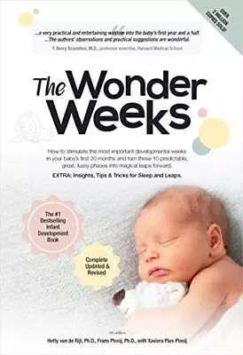 The Wonder Weeks: How To Stimulate Your Baby's Mental ... By Xaviera Plas-Plooij • £4.49