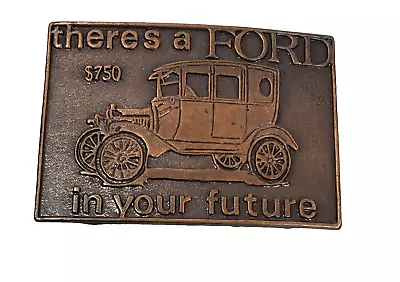 Vintage Brass Belt Buckle There's A Ford In Your Future Model A Or T Hong Kong • $6.99