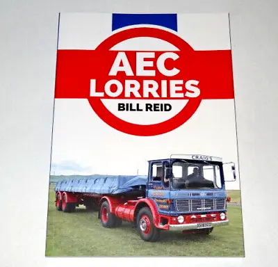 AEC LORRIES BILL REID 2016 1st EDITION PAPERBACK NEW OLD STOCK • £9.95