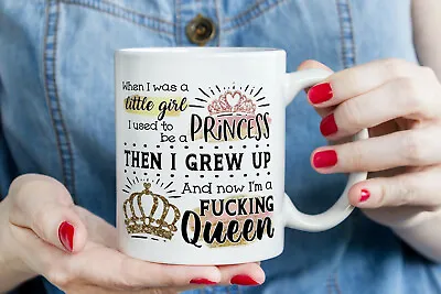£8.36 • Buy I Was A Princess Now A Queen Rude Cup Mug Gift Novelty Funny Birthday Christmas