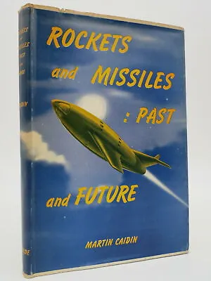 $72.80 • Buy ROCKETS AND MISSILES, PAST AND FUTURE;  Caidin, Martin 1954