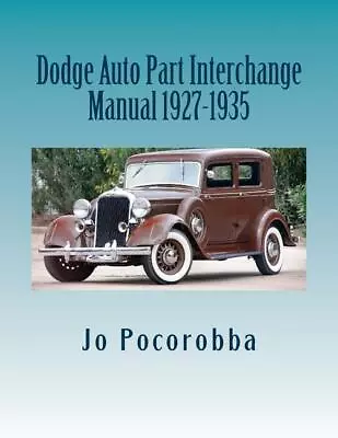 DODGE Parts Interchange Manual 1927-1935 ~ Find & Identify Original Parts~NEW • $52.16
