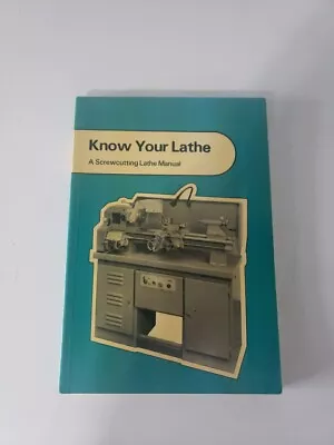 1977 KNOW YOUR LATHE A Screwcutting Lathe Manual SB Book Mint • £22.50