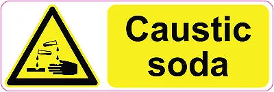 £2.49 • Buy CAUSTIC SODA Health And Safety Warning Office Signs Stickers 300 X 100 Mm 