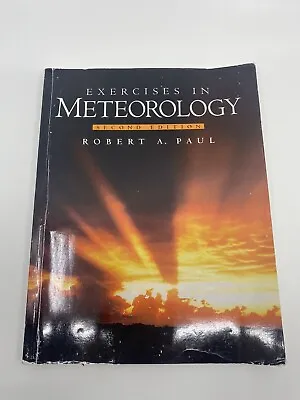 Exercises In Meteorology (2nd Edition) - Paperback By Paul Robert A. - GOOD • $49.99
