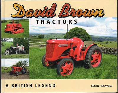 Tractor Farming Book:  DAVID BROWN TRACTORS: A BRITISH LEGEND • £9.95