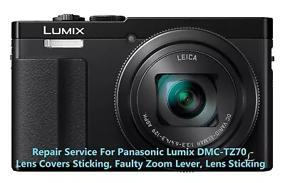 Repair Service For DMC-TZ70 Lens Covers Sticking Faulty Zoom Lever Lens Sticks • £65