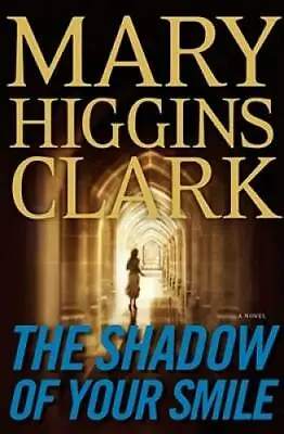 The Shadow Of Your Smile - Hardcover By Clark Mary Higgins - GOOD • $3.67