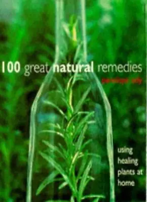 100 Great Natural Remedies: Using Healing Plants At Home By Pen .9781856262576 • £2.88