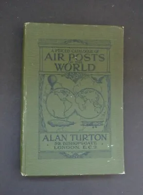 £20 • Buy Turton. Catalogue Of Air Posts Of The World. Alan Turton, 1925. Inscribed.
