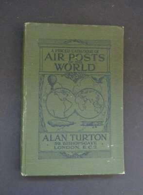 £20 • Buy Turton. Catalogue Of Air Posts Of The World. Alan Turton, 1925. Inscribed.