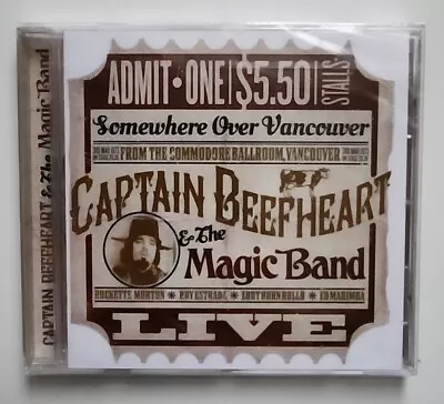 Captain Beefheart & The Magic Band - Somewhere Over Vancouver Live CD NEW SEALED • £5.65