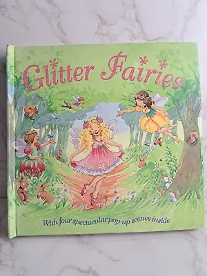Glitter Fairies Stunning Glittery And Colourful Book Spectacular Pop Up Scenes • £7.99