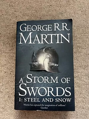 A Storm Of Swords Part 1 Steel And Snow A Song Of Ice And Fire George R.R Martin • £1