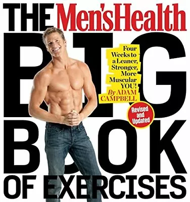 The Men's Health Big Book Of Exercises: Four Weeks To A Leaner Stronger Mor... • £22.58