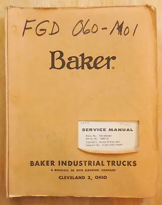 Vintage  Baker Forklift Model Fgd-060-m01 Service & Parts Manual • $69.50