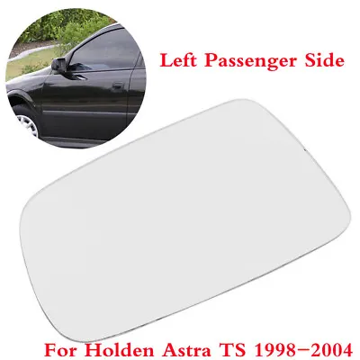 $33.98 • Buy For Holden Astra TS 1998-2004 Left Passenger Side Flat Mirror Glass Replacement