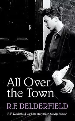 All Over The Town By R. F. Delderfield • £7.99