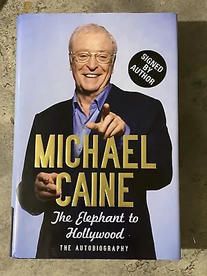 Sir Michael Caine Signed Autobiography  - The Elephant To Hollywood’ • £50