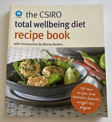 The CSIRO Total Wellbeing Diet Recipe Book By Dr Manny Noakes PB 2010 • $18.99