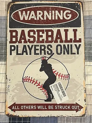 Warning! Baseball Players Only All Others Will Be Struck Out Sign 8-in By 12-in • $6.99