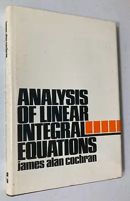 Analysis Of Linear Integral Equations COCHRAN Fredholm Equations Hermitian Kern • $19.95