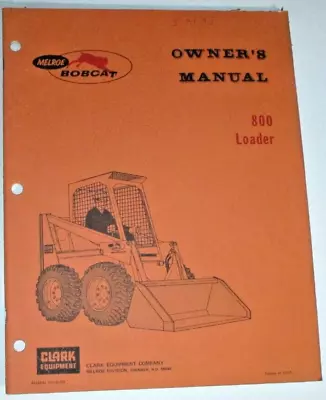 Bobcat 800 Skid Steer Loader Operators Owners Manual ORIGINAL! 9/74 Clark Melroe • $20.99