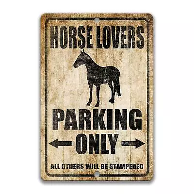 Horse Lovers Parking Only Sign Equestrian Fun Metal Horse Barn Decor S-PRK024 • $20.92