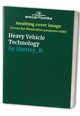 Heavy Vehicle Technology By Hartley R. Paperback Book The Cheap Fast Free Post • £27.99