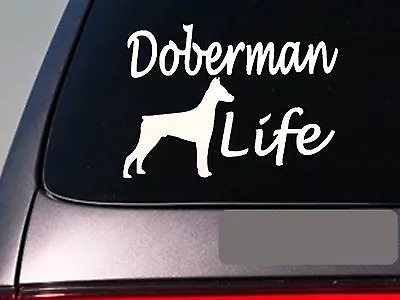 £3.29 • Buy Doberman Life 6  Sticker *E762* Doberman Pinscher Ear Crop Decal Vinyl K9