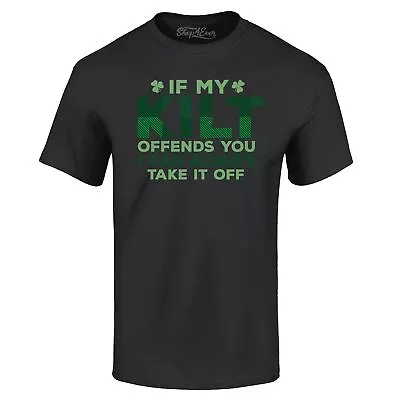 If My Kilt Offends You I Can Take It T-shirt St. Patricks Shirts • $13.99