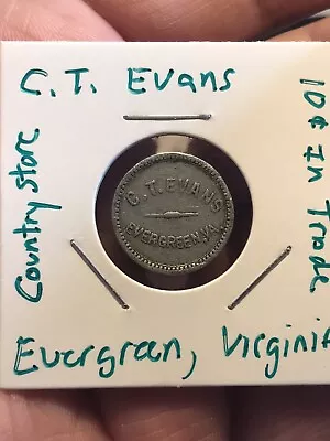 C. T. Evans .10 Cent In Trade Token Evergreen Virginia Va • $25