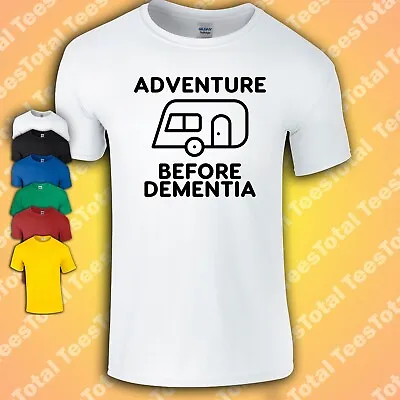 Adventure Before Dementia Caravan T-SHIRT Camping Camper Funny Gift Birthday • £16.99