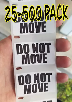 DO NOT MOVE WARNING STICKERS 25-1000 Pack Label Decal Gag Joke Decal • $14.69