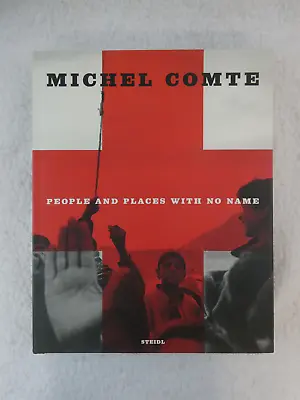 MICHEL COMTE: PEOPLE AND PLACES WITH NO NAMES Steidl 2000 • $39.95