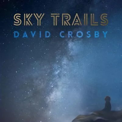 David Crosby - Sky Trails • £9.77