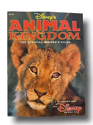 Disney’s Animal Kingdom The Official Insider’s Guide Disney Magazine • $8