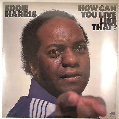 Eddie Harris  How Can You Live Like That?  1977 SEALED Vinyl LP Atlantic SD1698 • $14.95