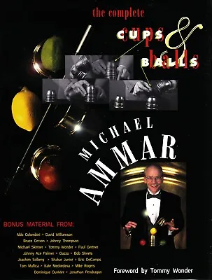 The Complete Cups And Balls-Michael Ammar Magic Book-1st Ed Close-Up Vernon-OOP • $299.95