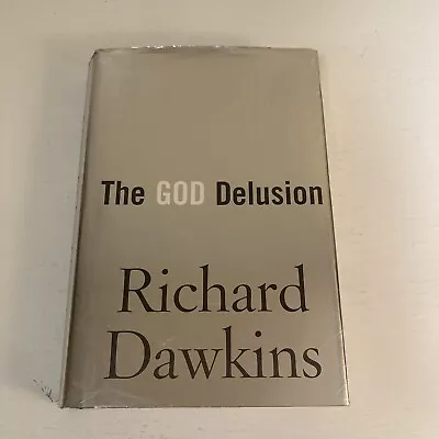 The God Delusion By Richard Dawkins First Edition First Printing 2006 Hardcover • $30