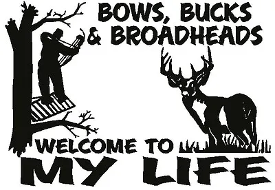 $5.99 • Buy Bow Buck Broadheads MY LIFE * Vinyl Decal Sticker * HUNTING Deer Diesel Truck 