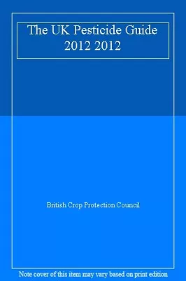 The UK Pesticide Guide 2012 • $112.41