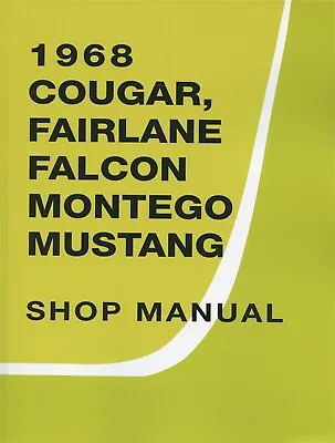 1968 Cougar Fairlane Falcon Montego Mustang Shop Manual • $46.87