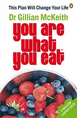 You Are What You Eat: This Plan Will Change Your Life By  Gillian McKeith • £2.51