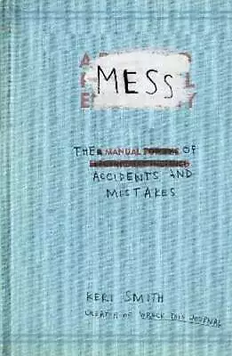 Mess: The Manual Of Accidents And Mistakes By Keri Smith: Used • $26.90