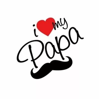 I Love My Papa DAD Mustache Heart Family Man Husband Daddy Grandpa Father MAGNET • $4.73