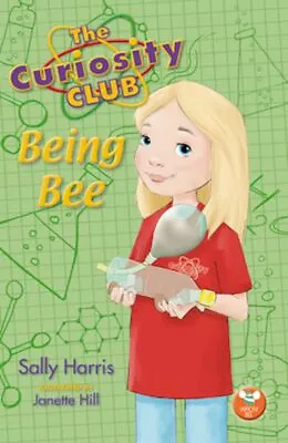 The Curiosity Club: Being Bee: 2 By Harris Sally NEW Book FREE & FAST Deliver • £8.17