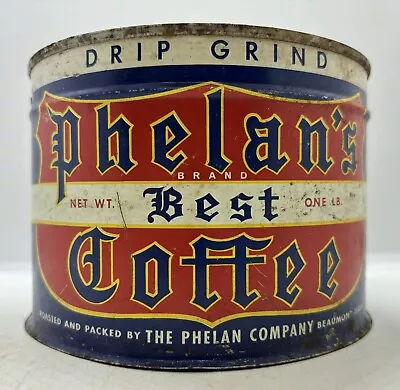 Old TX. Vintage Phelan’s Best Coffee Beaumont Texas Advertising 1LB. Tin Can • $14.50